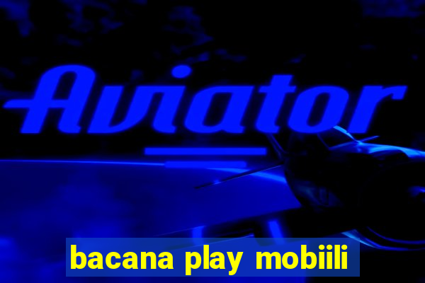 bacana play mobiili